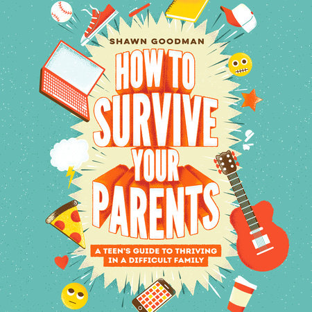 How to Survive Your Parents by Shawn Goodman