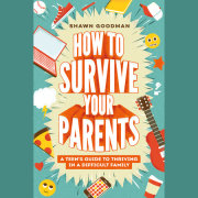How to Survive Your Parents