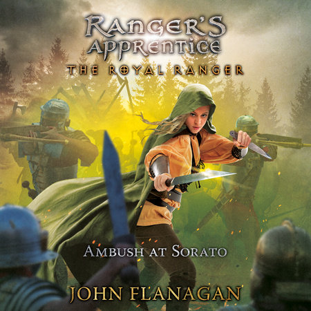 The Royal Ranger: The Ambush at Sorato by John Flanagan