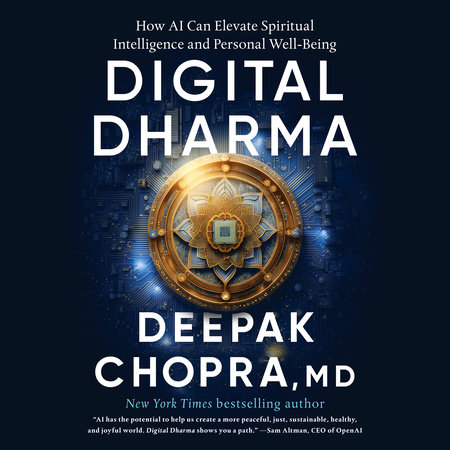 Digital Dharma by Deepak Chopra, MD