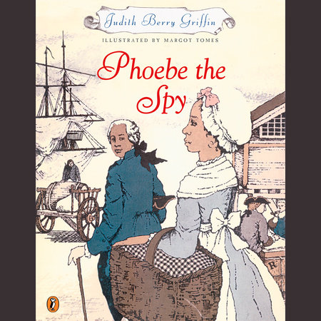 Phoebe the Spy by Judith Berry Griffin