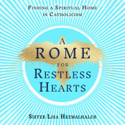 A Rome for Restless Hearts 