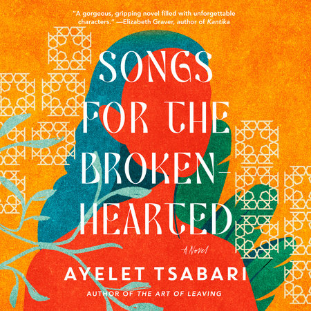 Songs for the Brokenhearted by Ayelet Tsabari