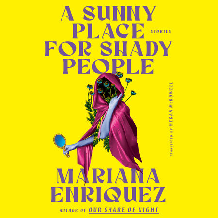 A Sunny Place for Shady People by Mariana Enriquez