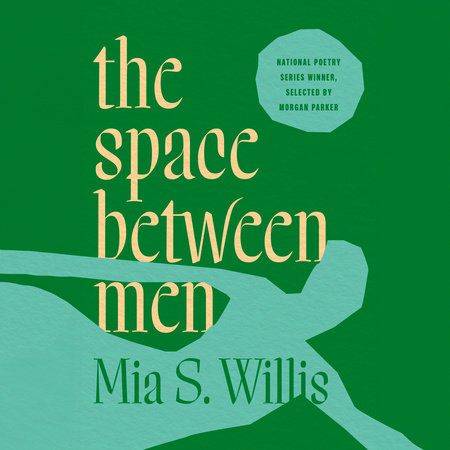 the space between men by Mia S. Willis