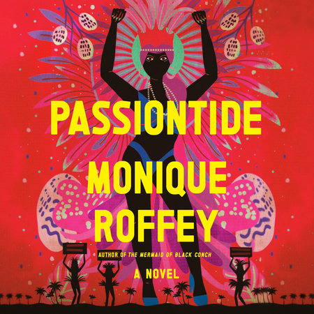 Passiontide by Monique Roffey