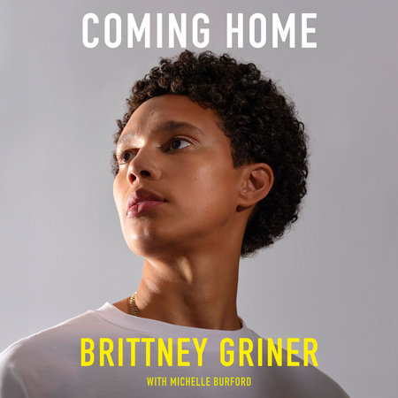 Coming Home by Brittney Griner & Michelle Burford