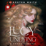 Lucy Undying: A Dracula Novel 