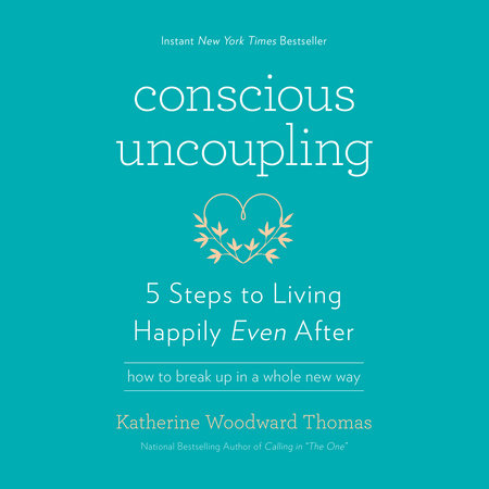 Conscious Uncoupling by Katherine Woodward Thomas
