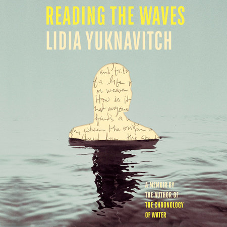 Reading the Waves by Lidia Yuknavitch