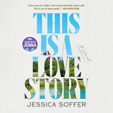 This Is a Love Story: A Read with Jenna Pick by Jessica Soffer