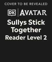 DK Super Readers Level 2 Avatar Sullys Stick Together