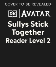 DK Super Readers Level 2 Avatar Sullys Stick Together 