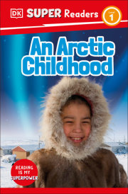 DK Super Readers Level 1 An Arctic Childhood 