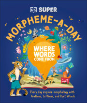 DK SUPER Where Words Come From Morpheme-a-Day 