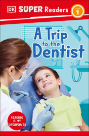 DK Super Readers Level 1 A Trip to the Dentist 