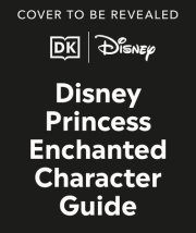 Disney Princess Enchanted Character Guide New Edition