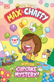 Max and Chaffy: The Great Cupcake Mystery 