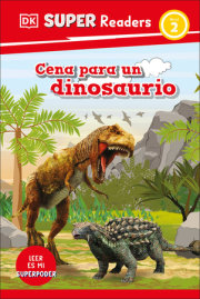 DK Super Readers Level 2 Spanish Bilingual: Dinosaur Dinners 