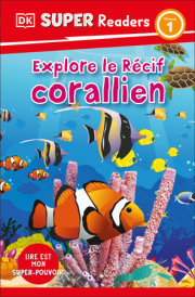 DK Super Readers Level 1 Explore le Récif corallien (Explore the Coral Reef) 