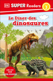 DK Super Readers Level 2 Le Dîner des dinosaures (Dinosaur Dinners) 