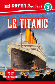 DK Super Readers Level 3 French Translation: Titanic – Le Titanic 