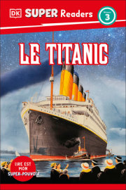 DK Super Readers Level 3 Le Titanic (Titanic) 