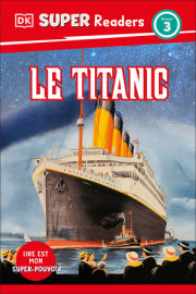 DK Super Readers Level 3 French Translation: Titanic – Le Titanic 