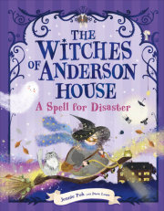 The Witches of Anderson House: A Spell for Disaster 