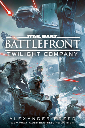 Battlefront: Twilight Company (Star Wars) by Alexander Freed