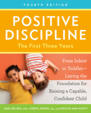 Positive Discipline: The First Three Years, Fourth Edition 