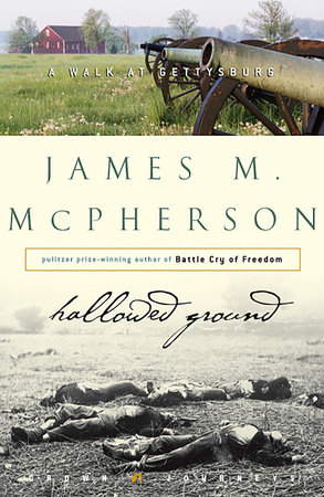 Hallowed Ground by James M. McPherson: 9780609610237 |  PenguinRandomHouse.com: Books