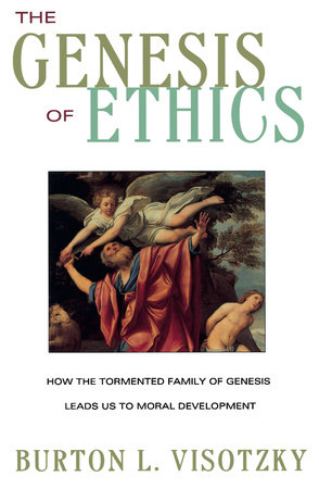 The Genesis of Ethics by Burton L. Visotzky 9780609801673