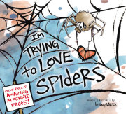 I'm Trying to Love Spiders 