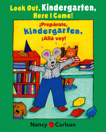 Look Out Kindergarten Here I Come Preparate Kindergarten Alla Voy By Nancy Carlson Penguinrandomhouse Com Books