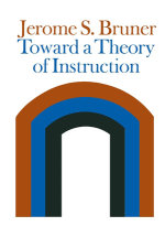 Toward a Theory of Instruction by Jerome Bruner | Penguin Random House ...