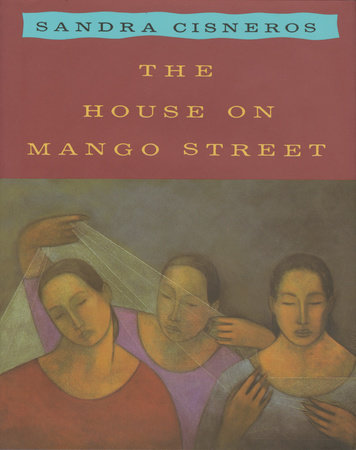 The House On Mango Street By Sandra Cisneros 9780679433354 Penguinrandomhouse Com Books