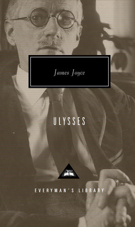 Ulysses by James Joyce: 9780679455134 | PenguinRandomHouse.com: Books