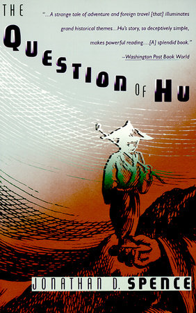 The Question of Hu by Jonathan D. Spence 9780679725800