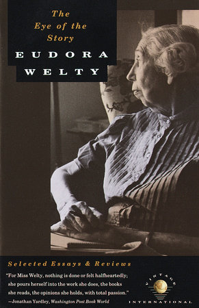 The Eye of the Story by Eudora Welty