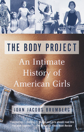 The Body Project by Joan Jacobs Brumberg: 9780679735298