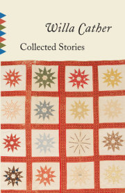 Collected Stories of Willa Cather 