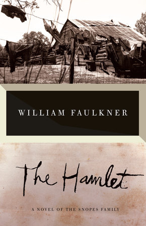 The Hamlet By William Faulkner 9780679736530 Penguinrandomhouse