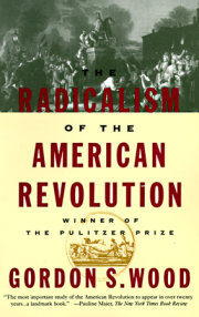 The Radicalism of the American Revolution 