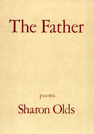 The Father by Sharon Olds