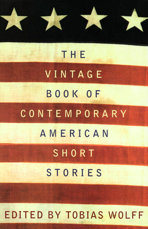 The Vintage Book of Contemporary American Short Stories by Tobias Wolff:  9780679745136 | PenguinRandomHouse.com: Books