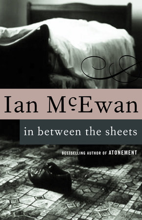 In Between the Sheets by Ian McEwan: 9780679749837 |  : Books