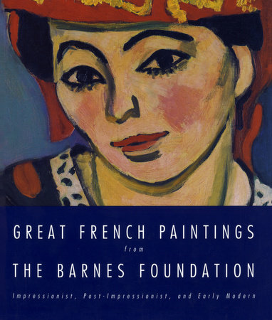 Great French Paintings From The Barnes Foundation