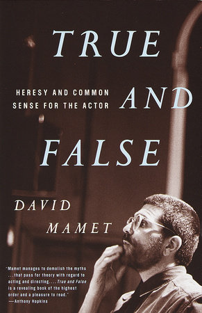 True And False By David Mamet Penguinrandomhouse Com Books