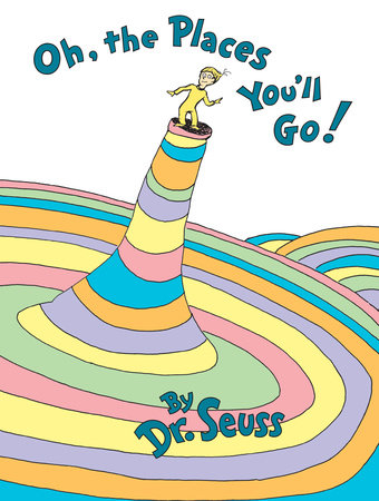 Oh The Places You Ll Go By Dr Seuss Penguinrandomhouse Com Books